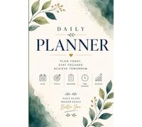 Daily Planner: A Productivity Planner for Time Management, Goal Setting, Organization & Daily Success: 120 Guided Planning Pages | Organize Your Day, ... Time, Track Priorities & Achieve Your Goals