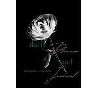 Daily Planner and Journal: Focus Builder, Goal-Orientated, Self-Care Organizer & Discipline (Undated): Reduce stress and manage your day, crush your goals, track your habits