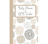 Daily Planner and OCD Symptom Tracker: 60 Page Mental Health Planner for Obsessive Compulsive Disorder