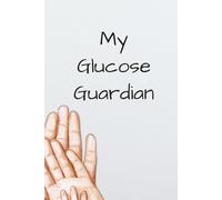 Daily Planner & Blood Sugar Tracker for Diabetes: My Glucose Guardian - Glucose Monitoring Logbook with Mood Tracker, Meals, Exercise and Appointments