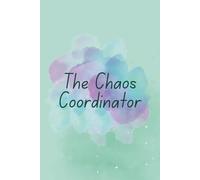 Daily Planner for Meal, water Tracking and To-do lists and notes: The Chaos Coordinator notebook