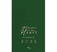 Daily Planner for Women 2025 Whispers of my Heart: Calendar with affirmations for every month and week, for women of all ages