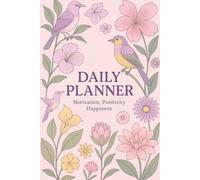 Daily Planner for Women: A Motivational, Positive, and Happy Life Organizer, Undated Daily Journal with To-Do List, Gratitude Prompts, Affirmations, and Notes, Stay Organized & Inspired