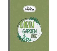 Daily Planner Journal: Funny Dirty Garden Hoe Retirement Plan Gardening Gardener, 8x10 in, 100 Pages Undated Planner 20.32x24.4 cm Personal Organizer