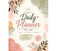 Daily Planner Notebook A Beautiful Lined Journal for Daily Planning, Notes, Ideas, Goals, and Organization: A Simple Space to Plan Your Day, Capture ... more organized, focused, and meaningful.