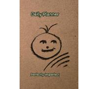 Daily Planner: Perfectly Imperfect - A Daily Planner for Real Thoughts & Creative Chaos: Undated Daily Journal with Habit Tracker, Priorities & Notes. ... Hand-Drawn Chalk Design on Kraft Paper Style