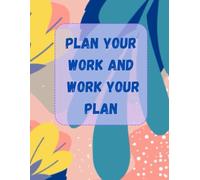 Daily Planner - “Plan Your Work and Work Your Plan” | 100 Undated Pages with Priorities, Meals, To-Do List, Appointments, Notes, Shopping & Playlist | Cute & Minimal for Teens