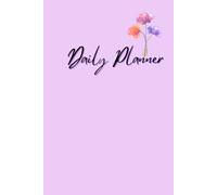 Daily Planner - Plane smart, lebe entspannt.: Weil jeder Tag zählt