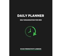 Daily Planner Self Organization for Men: Minimalist 90 Day UNDATED Productivity Logbook: Hourly Schedule, Top Priorities, & Time Management Organizer for Men (Large 8.5 x 11