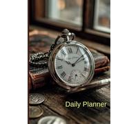 Daily Planner: Undated-Personal and Business Goals Notebook, Priority To Do List, Affirmation, Hourly Schedule, 95 Days, One Day Per Page, Reminder, ... Supplies, 6x9 Pocket Watch and Coins Motif