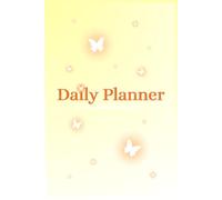 Daily Planner - Yellow Edition: Bright & Minimalist Agenda for Work, School, and Personal Life - Undated Daily and Weekly Organizer with Notes and Habit Tracker (122 Pages, 6x9 inches)