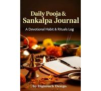 Daily Pooja & Sankalpa Journal: A Guided Devotional Diary for Intention Setting, Mantra Japa, Festival Prep & Gratitude