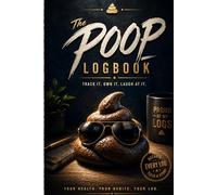 Daily Poop Log Book: Digestive Health & Bowel Movement Tracker: Track stool types, symptoms, food intake, hydration, mood, and gut health habits with an easy daily journal
