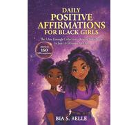 Daily Positive Affirmations for Black Girls: The I Am Enough Collection Rewire Your Brain in Just 10 Minutes Per Day
