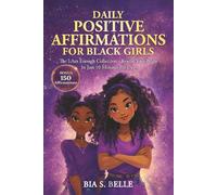 Daily Positive Affirmations for Black Girls: The I Am Enough Collection Rewire Your Brain in Just 10 Minutes Per Day