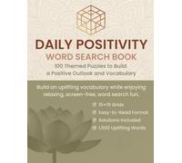 Daily Positivity Word Search Book: 100 Themed Puzzles to Build a Positive Outlook and Vocabulary