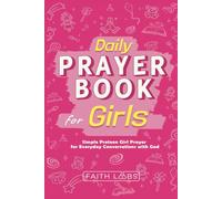 Daily Prayer Book for Girls: Simple Girls Prayers for Everyday Conversations with God