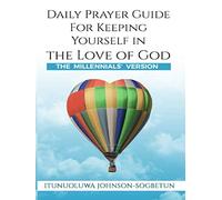 Daily Prayer Guide for Keeping Yourself in the Love of God (The Millenials' Version)