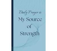 Daily Prayer is My Source of Strength