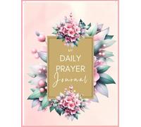 Daily Prayer Journal: A 120-Page Guided Christian Journal for Women to Deepen Faith, Build Gratitude, and Grow Closer to God
