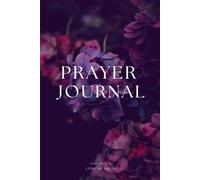 Daily Prayer Journal: A Christian Prayer Notebook for Women to Record Prayer Requests, Praise Reports, and Gratitude: A Christian Notebook for Daily ... Devotional Notes, and Praise Reports