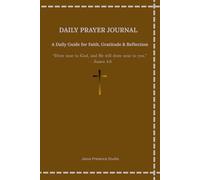 Daily Prayer Journal: A Guided Christian Devotional for Faith, Reflection, Gratitude & Daily Prayer