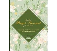 Daily Prayer Journal for Women: A Guided Christian Devotional with Scripture, Gratitude & Reflections