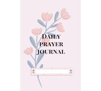 DAILY PRAYER JOURNAL: Pause. Pray. Reflect. Grow.