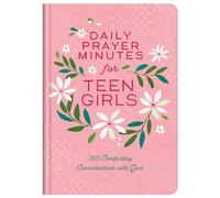 Daily Prayer Minutes for Teen Girls: 365 Comforting Conversations with God