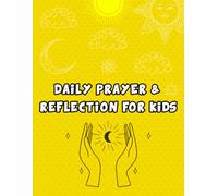Daily Prayer & Reflection for Kids: A Guided Gratitude and Faith Practice