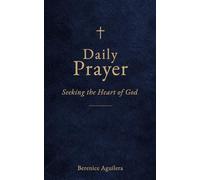Daily Prayer Seeking the Heart of God: 1 (Book of prayers with Scriptures)