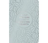 Daily Prayers for Grieving Hearts: A 90-Day Prayer Devotional (Daily Devotions to Discover Comfort During Grief and Loss, Begin Healing, and Find Refuge in God)