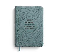 Daily Prayers for Grieving Hearts: A 90-Day Prayer Devotional (Daily Devotions to Discover Comfort During Grief and Loss, Begin Healing, and Find Refuge in God)