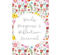 Daily Progress & Reflection Journal: A gentle space to witness your progress, release what weighs you down, and lean tenderly into tomorrow.