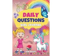 Daily Questions Girl Journal: A Writing Adventure with 365 Empowering Prompts to Inspire Self-Discovery, Positive Thinking, Boost Confidence and Self-Expression.