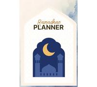 Daily Ramadan Planner: A 30-Day Guide for Worship and Reflection