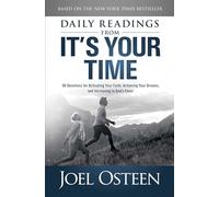 Daily Reading from It's Your Time: 90 Devotions for Activating Your Faith, Achieving Your Dreams, and Increasing in Gods Favor