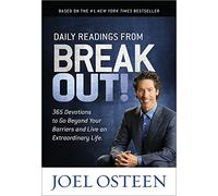 Daily Readings from Break Out!: 365 Devotions to Go Beyond Your Barriers and Live an Extraordinary Life