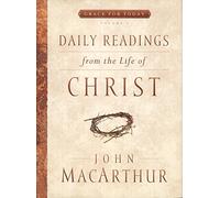 Daily Readings From The Life Of Christ, Volume 1 (Grace for Today)