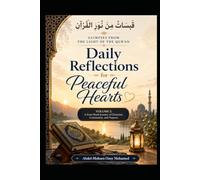 Daily Reflections for Peaceful Hearts: Volume 2: A Four-Week Journey of Character, Community, and Purpose (Glimpses from the Light of the Qur'an)