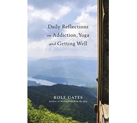 Daily Reflections on Addiction, Yoga, and Getting Well