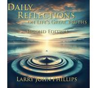 Daily Reflections on Life's Great Truths - Second Edition