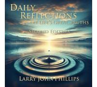 Daily Reflections on Life's Great Truths - Second Edition