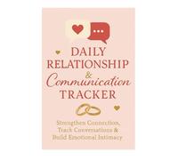 Daily Relationship & Communication Tracker: Strengthen Connection, Track Conversations & Build Emotional Intimacy