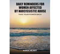 Daily Reminders For Women Affected By Narcissistic Abuse: Take Your Power Back
