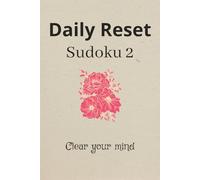 Daily Reset Sudoku 2 Puzzle Book: Sudoku Puzzles for Daily Reset | Help Calm the Mind, Relax, and Focus | 6x9 inches, 110 pages | 50+ Puzzles | Solutions Included