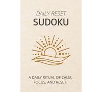 Daily Reset Sudoku Puzzle Book: 100 Gentle Large Print Puzzles with Thoughtful Quotes to Clear Your Mind, Ease Stress, and Start Each Day Calm and ... 110 Pages | 100 Puzzles | Solutions Included