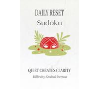 DAILY RESET Sudoku Puzzle Book: A Calming Sudoku Puzzle Book for Focus, Mental Clarity, and Daily Resets | 6x9 inches, 110 pages | 50+ Puzzles | Solutions Included (Daily Routine Sudoku Series)