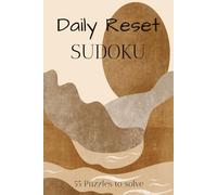 Daily Reset Sudoku Puzzle Book: Sudoku puzzles for a daily reset | Help calm the mind, relax, and focus | 6x9 Inches, 110 Pages | 50+ Puzzles | Solutions Included