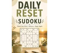 Daily Reset Sudoku Puzzle Book: Sudoku Puzzles for Daily Reset | Relaxing Brain Games to Help Clear the Mind, Reduce Stress, Refocus, and Start Fresh ... 110 Pages | 50+ Puzzles | Solutions Included